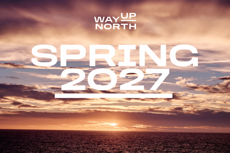 Way Up North Spring 2027