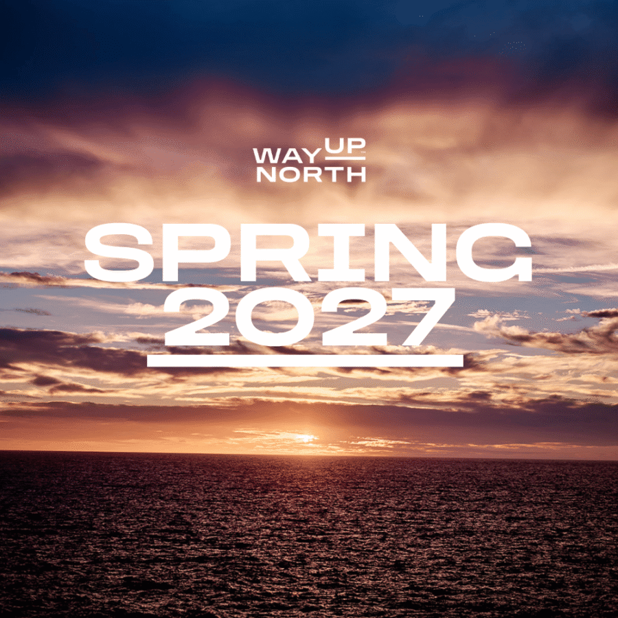 Way Up North Spring 2027